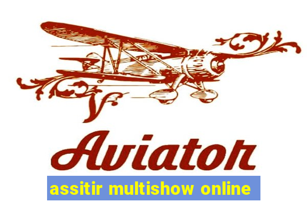 assitir multishow online